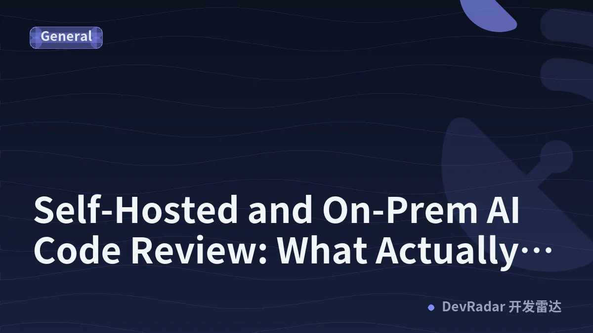 Self-Hosted and On-Prem AI Code Review: What Actually Works for Enterprise Teams?