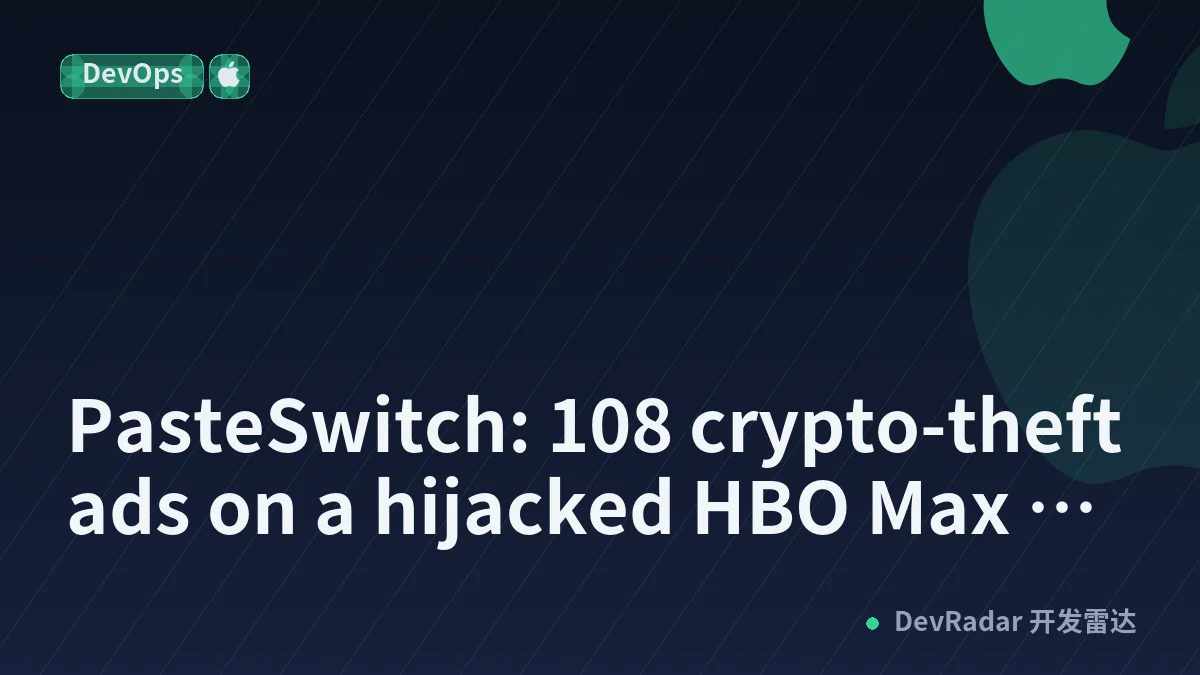 PasteSwitch: 108 crypto-theft ads on a hijacked HBO Max Reddit account
