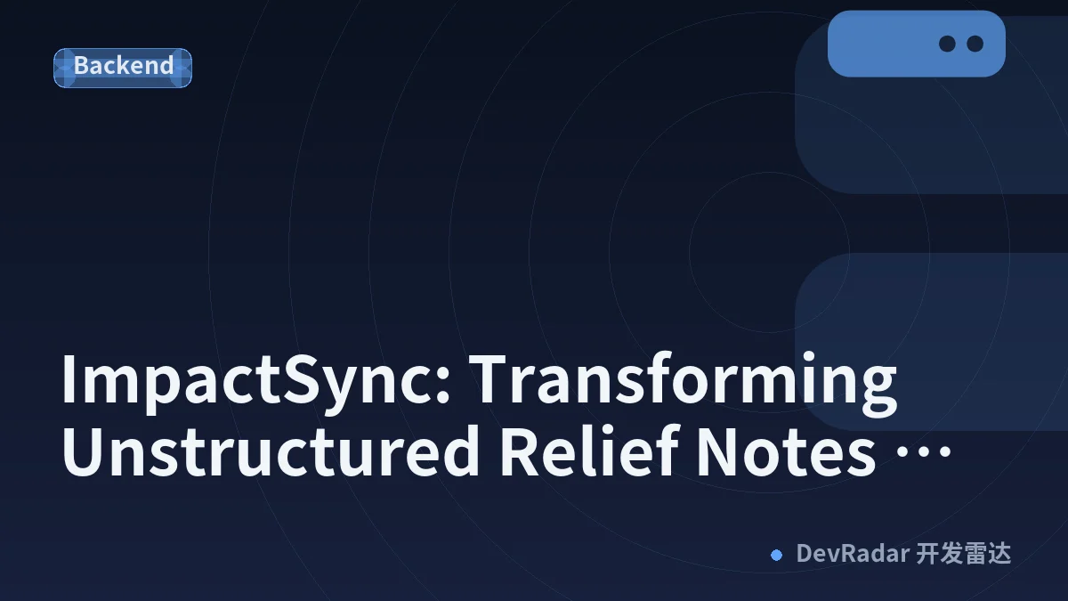ImpactSync: Transforming Unstructured Relief Notes into Operational Intelligence