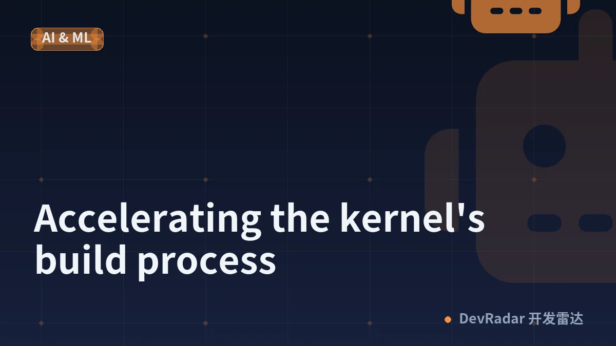 [$] Accelerating the kernel's build process