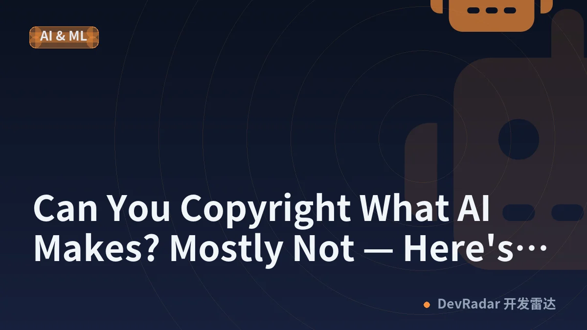 Can You Copyright What AI Makes? Mostly Not — Here's Where the Line Is
