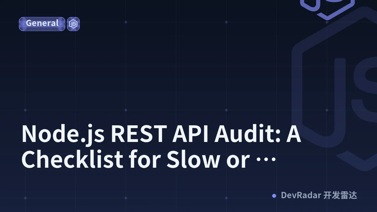Node.js REST API Audit: A Checklist for Slow or Unreliable Backends