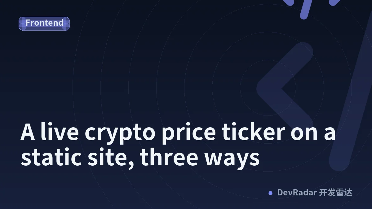A live crypto price ticker on a static site, three ways