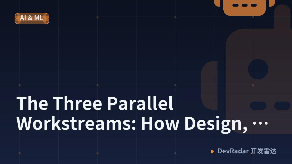 The Three Parallel Workstreams: How Design, Build, and Test Start on Day One Without Colliding