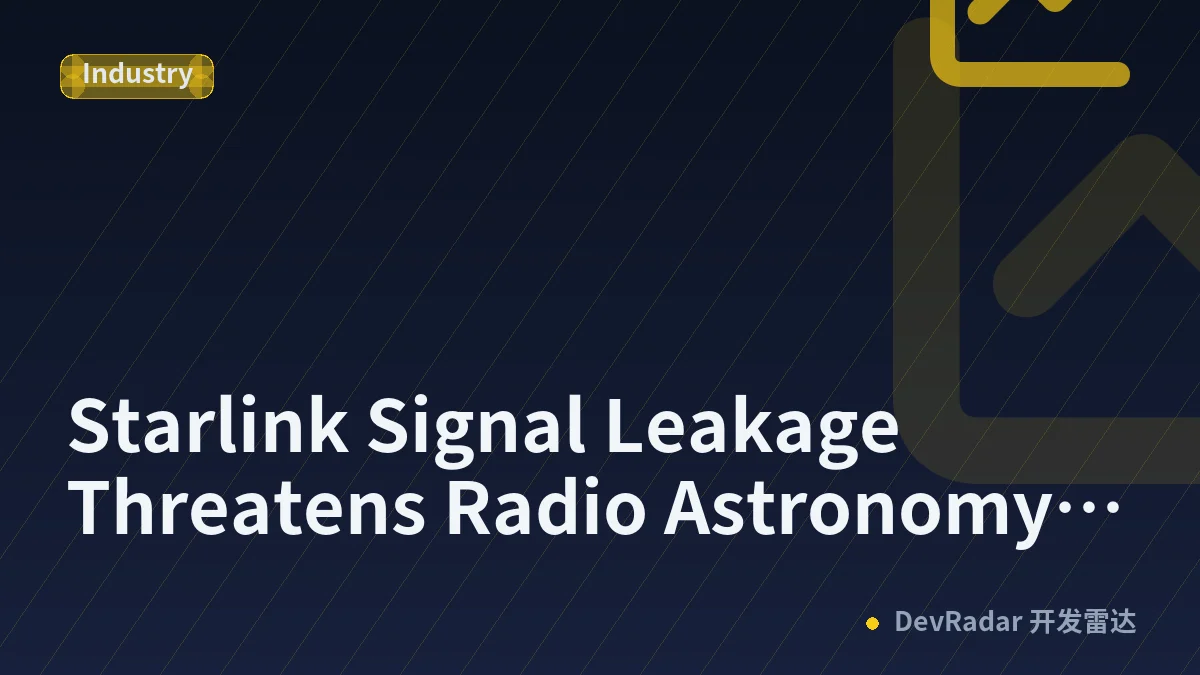 Starlink Signal Leakage Threatens Radio Astronomy's Most Critical Frequencies