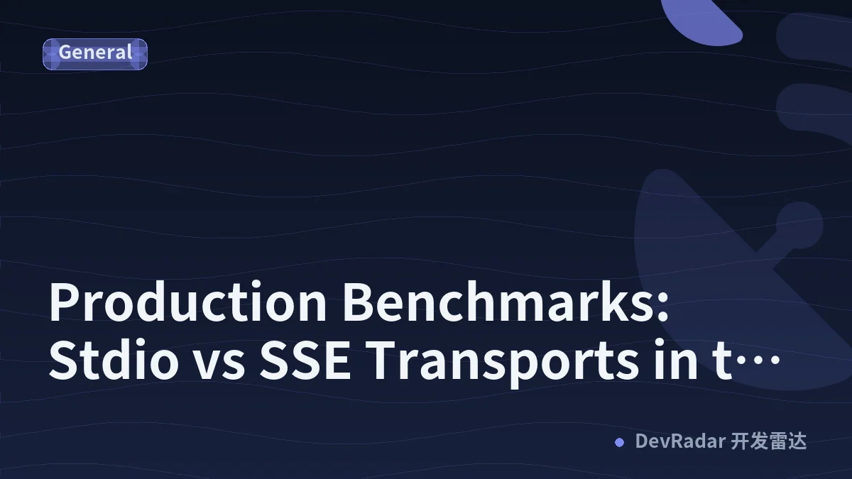 Production Benchmarks: Stdio vs SSE Transports in the Model Context Protocol