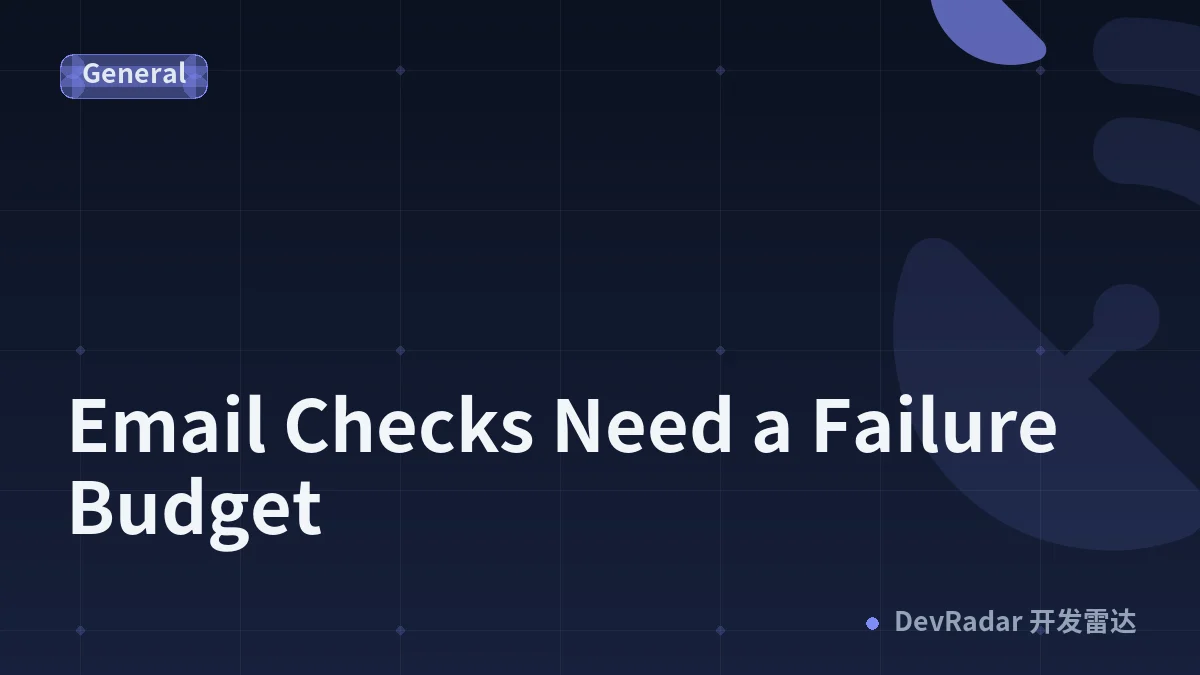 Email Checks Need a Failure Budget