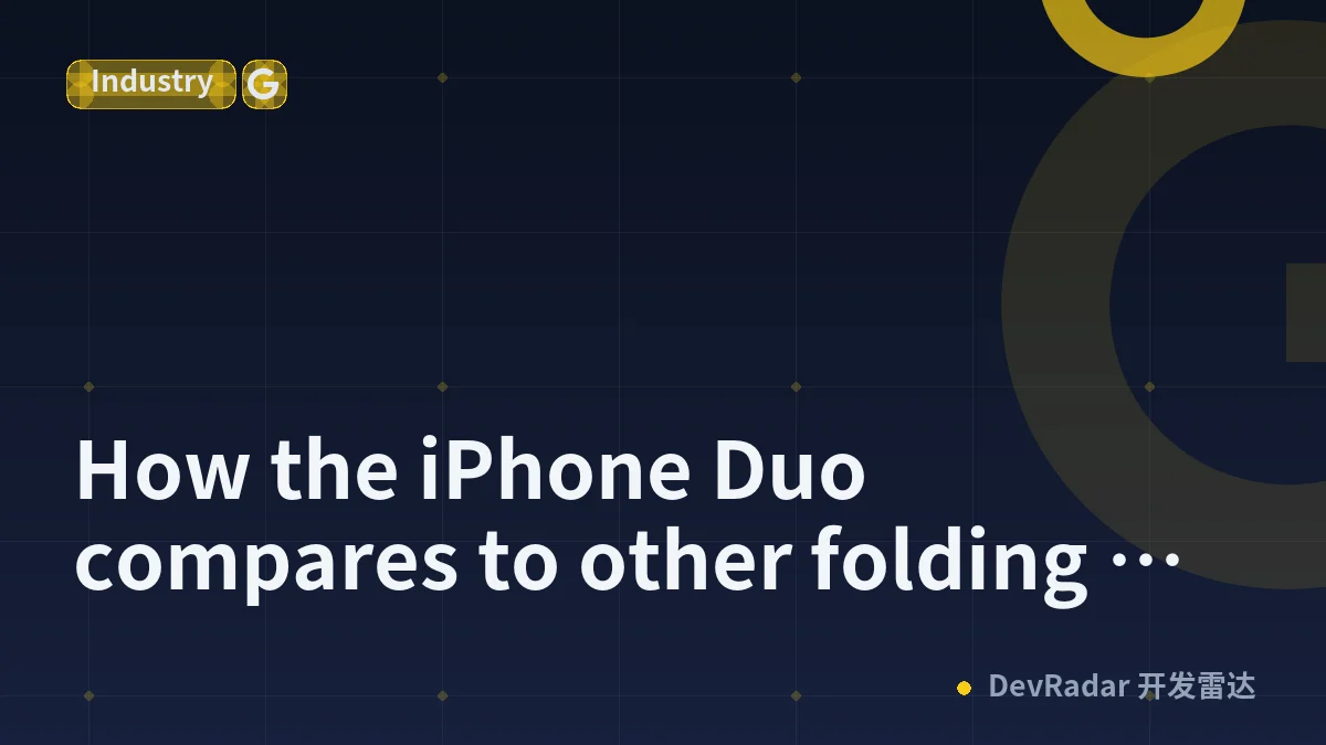 How the iPhone Duo compares to other folding phones