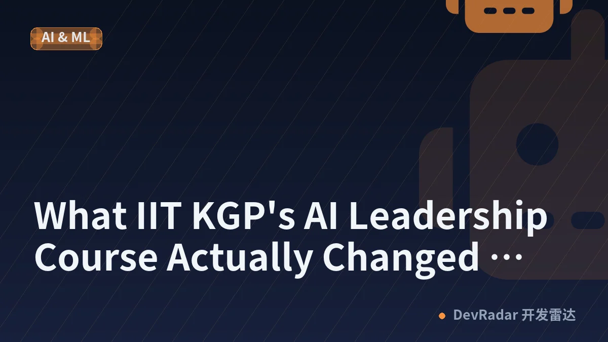 What IIT KGP's AI Leadership Course Actually Changed About How I Lead