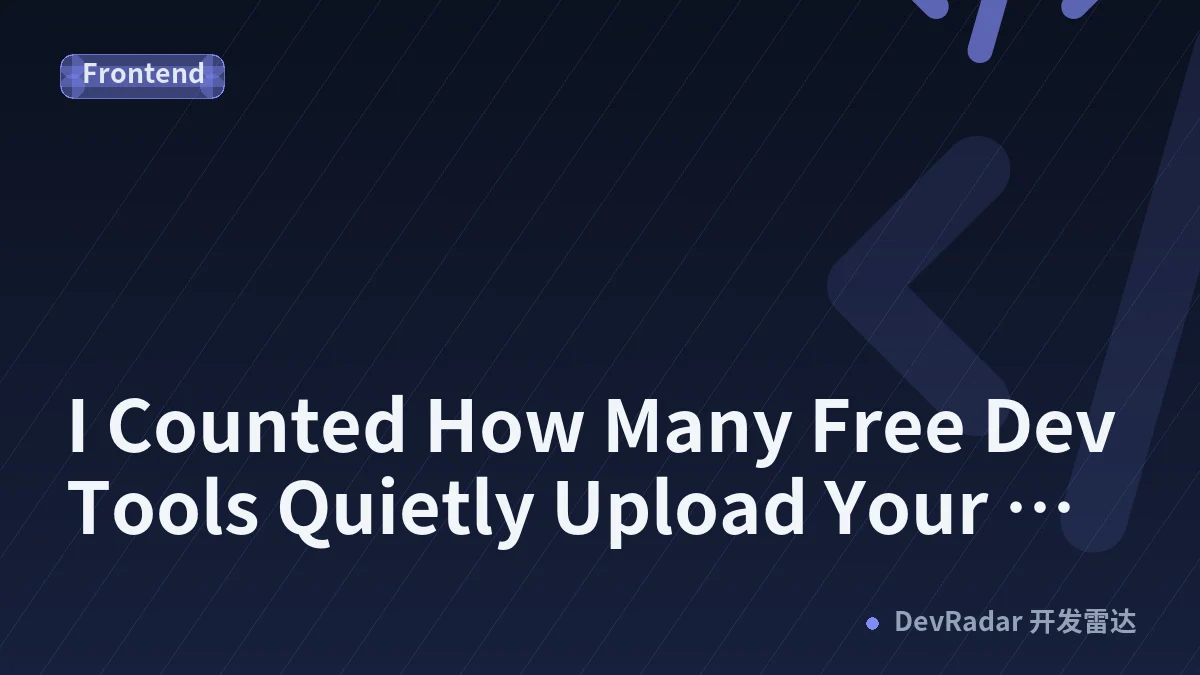 I Counted How Many Free Dev Tools Quietly Upload Your Data. Then I Built 80 That Don't.