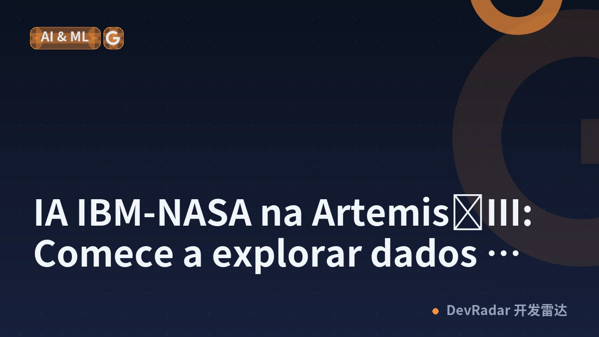 IA IBM‑NASA na Artemis III: Comece a explorar dados lunares hoje