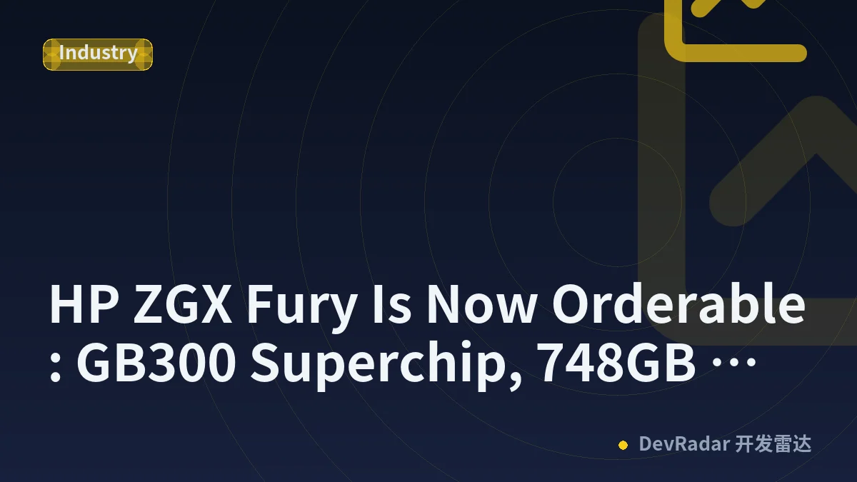 HP ZGX Fury Is Now Orderable: GB300 Superchip, 748GB Unified Memory