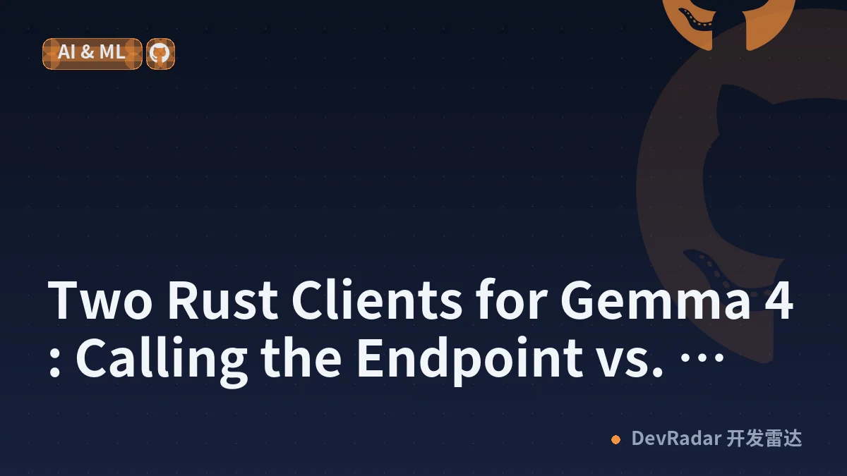 Two Rust Clients for Gemma 4: Calling the Endpoint vs. Calling the MCP Server 🦀