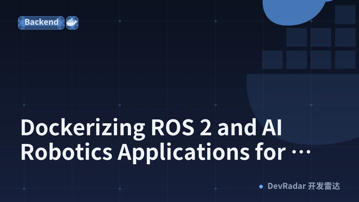 Dockerizing ROS 2 and AI Robotics Applications for NVIDIA Jetson