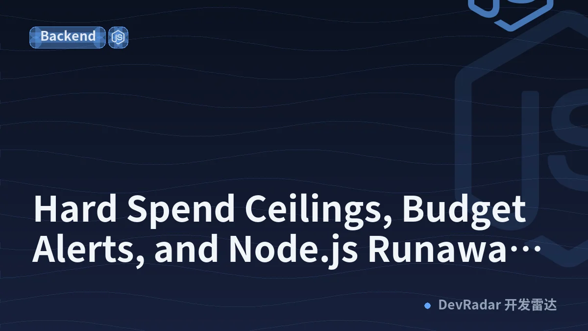 Hard Spend Ceilings, Budget Alerts, and Node.js Runaway Workload Drills