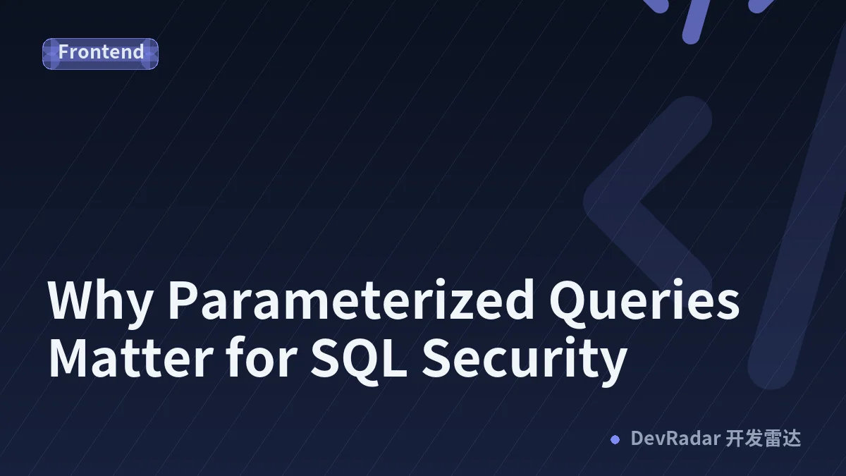 Why Parameterized Queries Matter for SQL Security