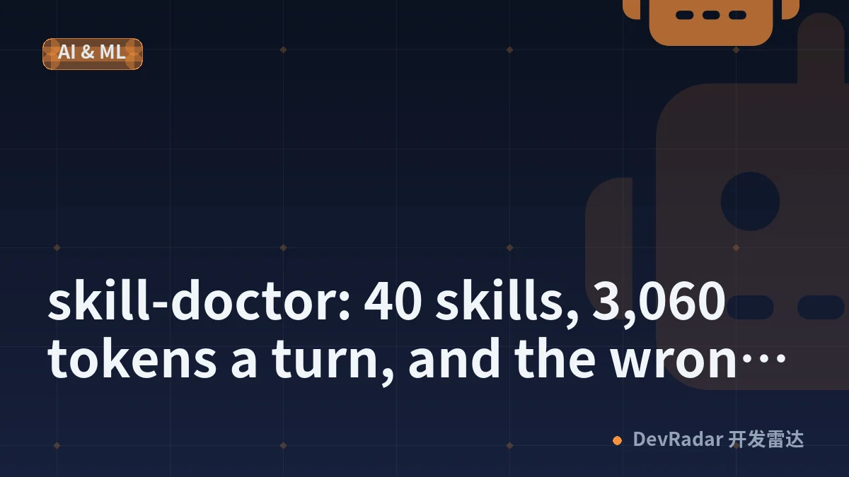 /skill-doctor: 40 skills, 3,060 tokens a turn, and the wrong ones to cut