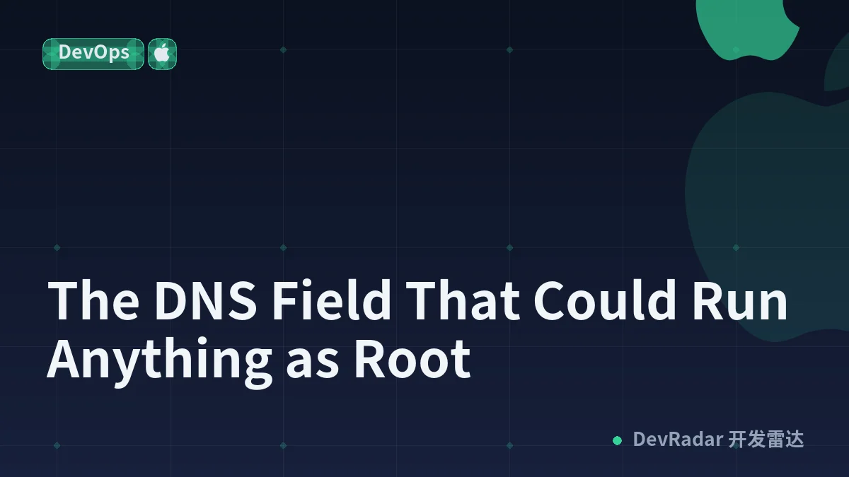 The DNS Field That Could Run Anything as Root