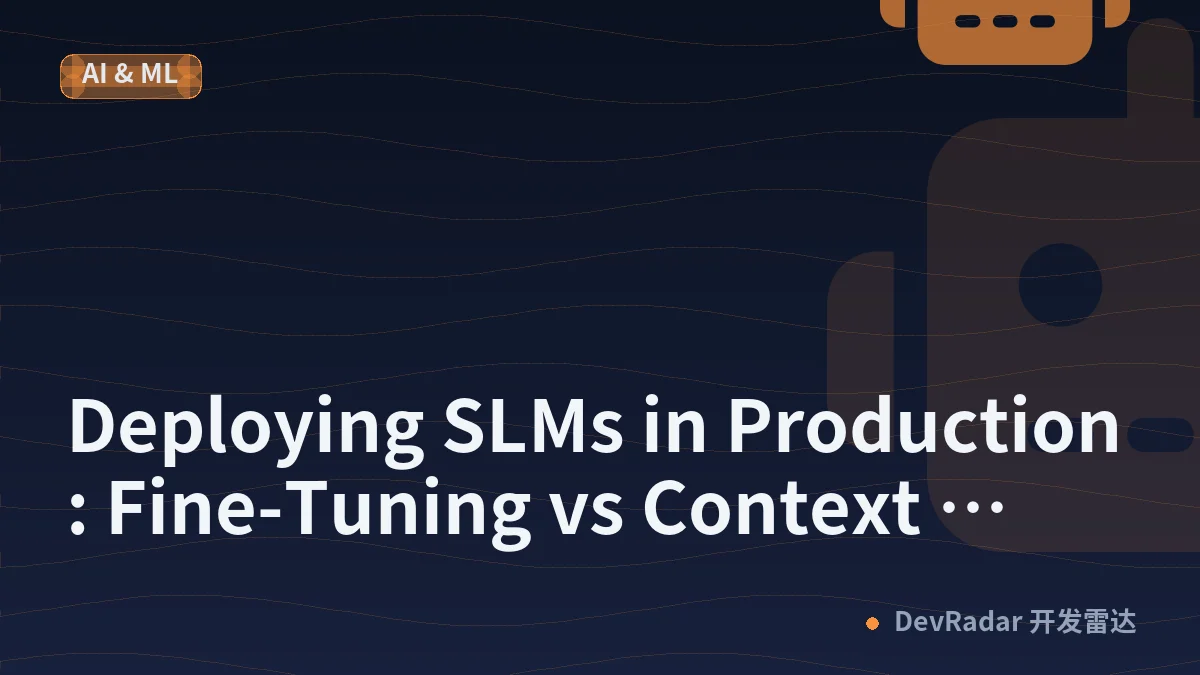 Deploying SLMs in Production: Fine-Tuning vs Context Engineering