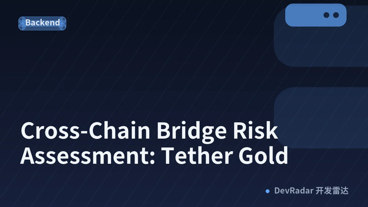 Cross-Chain Bridge Risk Assessment: Tether Gold