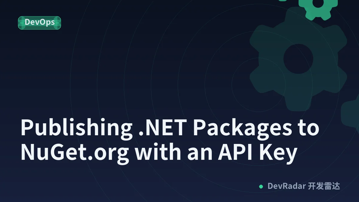 Publishing .NET Packages to NuGet.org with an API Key