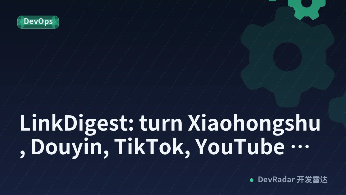 LinkDigest: turn Xiaohongshu, Douyin, TikTok, YouTube and X links into text your agent can read