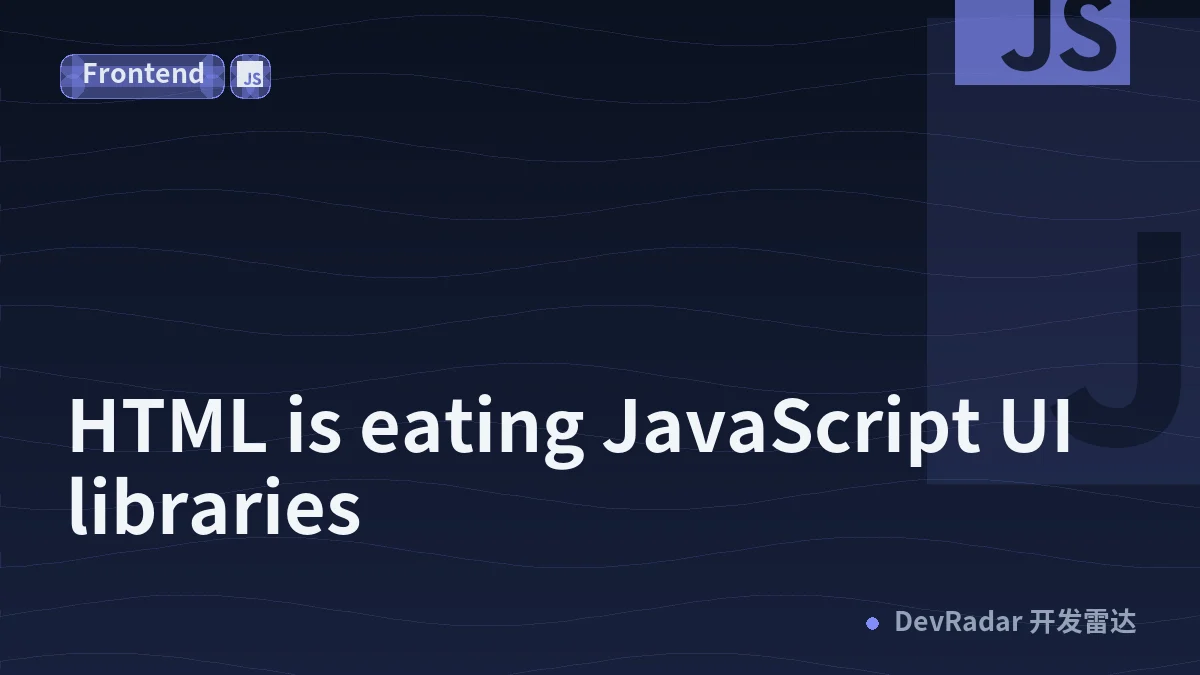 HTML is eating JavaScript UI libraries