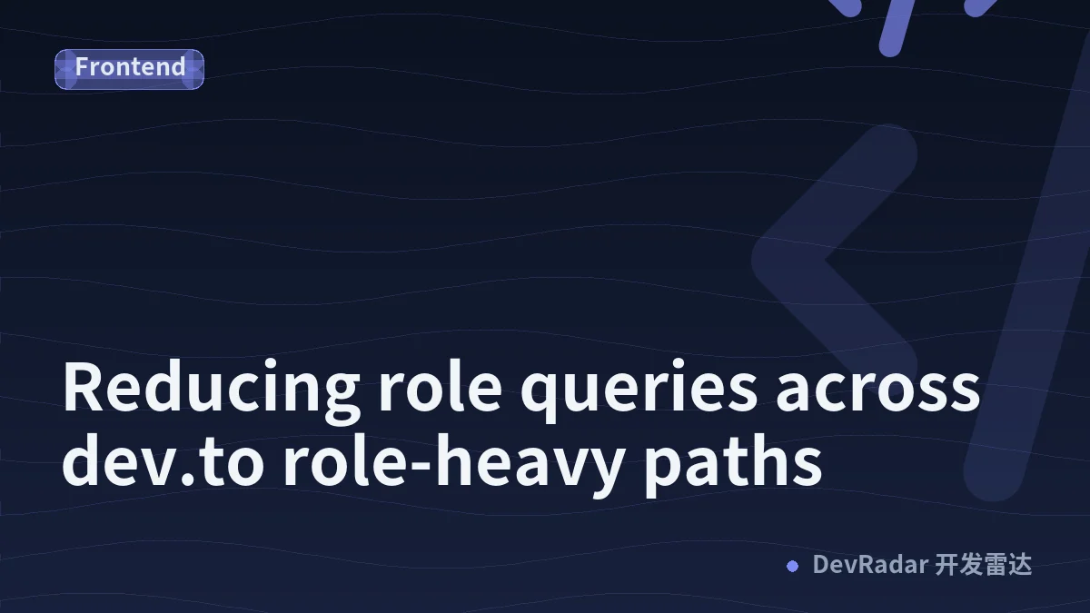 Reducing role queries across dev.to role-heavy paths