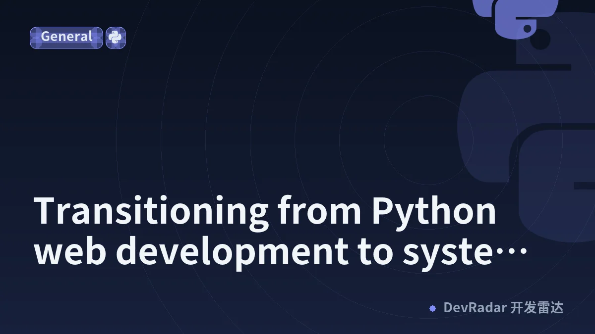 Transitioning from Python web development to systems programming (Go and Rust).