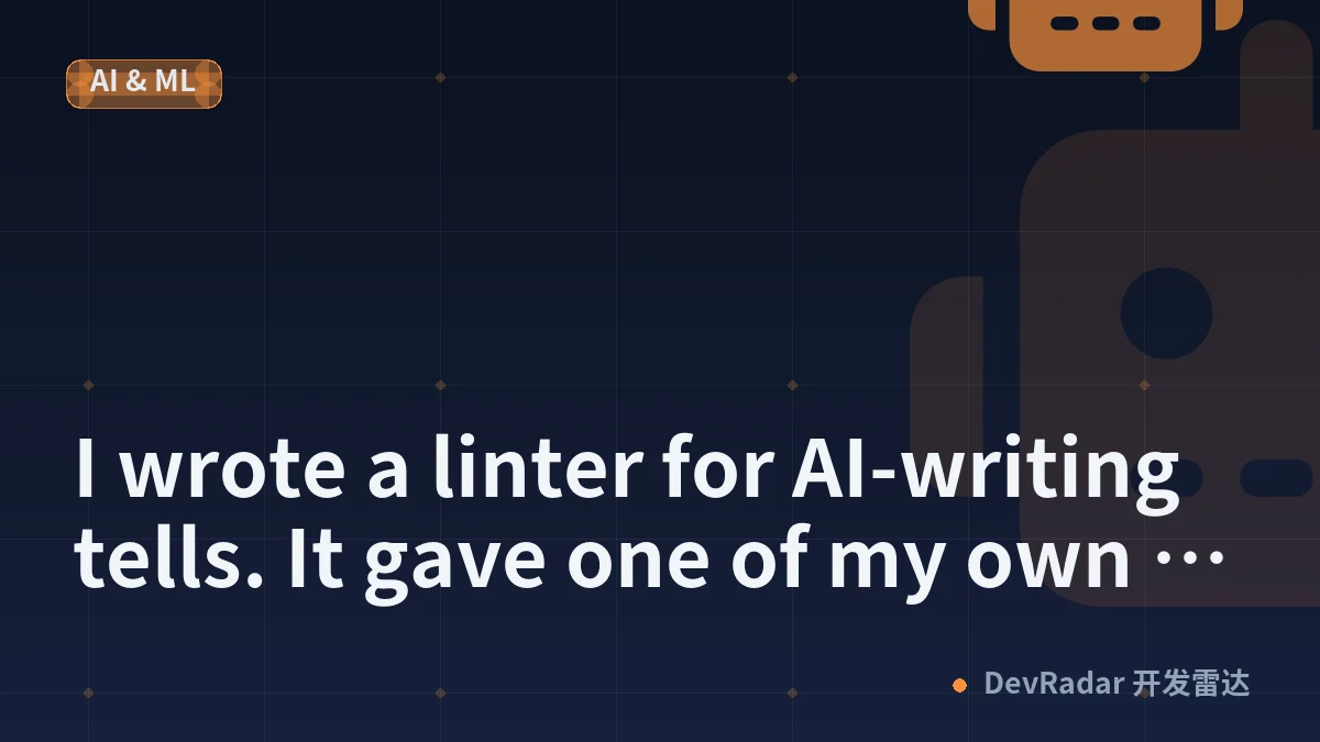 I wrote a linter for AI-writing tells. It gave one of my own READMEs a C.
